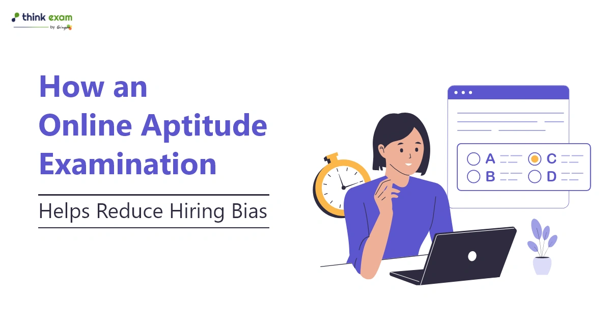 How an Online Aptitude Examination Helps Reduce Hiring Bias