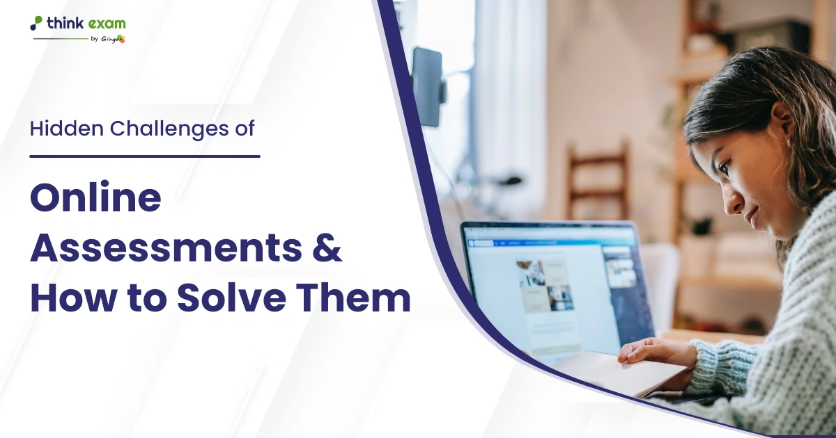 The Hidden Challenges of Online Assessments and How to Solve Them