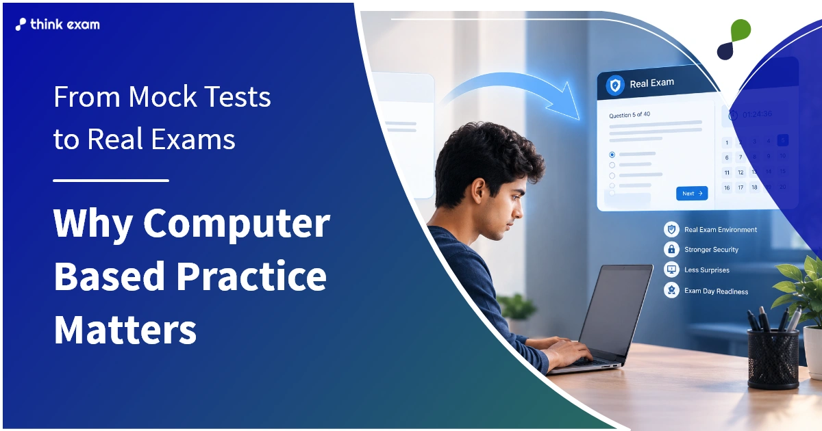 From Mock Tests to Real Exams Why Computer Based Practice Matters