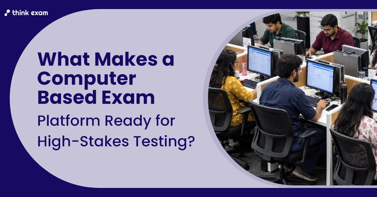 What Makes a Computer Based Exam Platform Ready for High-Stakes Testing
